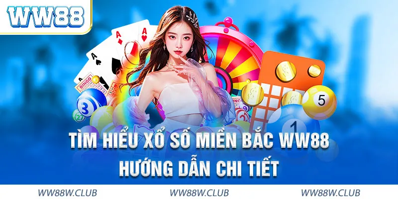 Xổ số miền Bắc WW88