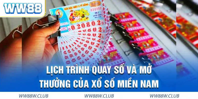 Lịch trình quay giải và cơ cấu giải thưởng hấp dẫn của xổ số miền Nam WW88