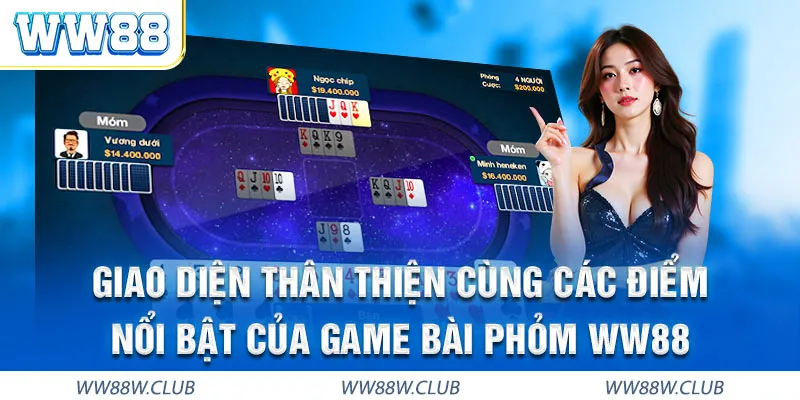 Giao diện game bài phỏm WW88 thân thiện dễ học dễ hiểu