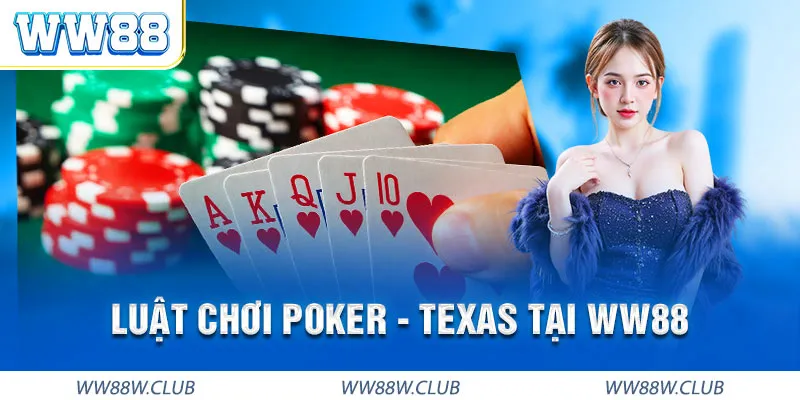 Nắm vững cách chơi Poker Texas WW88 trước khi xuất vốn