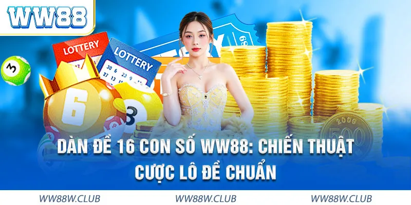 Dàn đề 16 số WW88